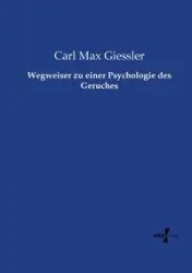Wegweiser zu einer Psychologie des Geruches - Carl Max Giessler