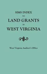 Sims Index to Land Grants in West Virginia - Virginia West