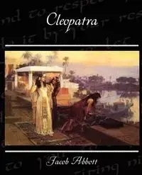 Cleopatra - Jacob Abbott