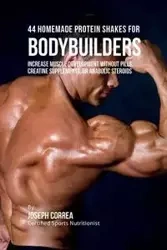 44 Homemade Protein Shakes for Bodybuilders - Joseph Correa