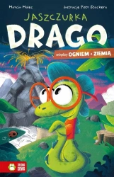 Jaszczurka Drago. Między ogniem a ziemią - Marcin Malec, Piotr Stachera