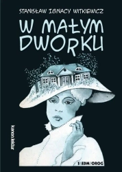 W małym dworku - Stanisław Ignacy Witkiewicz