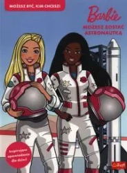 Barbie. Możesz zostać astronautką - Opracowanie zbiorowe