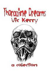 Thorazine Dreams - Kerry Vic