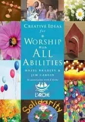 Creative Ideas For Worship With All Abilities - Bradley Hazel