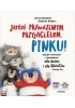 Jesteś prawdziwym przyjacielem, Pinku! - Urszula Młodnicka, Agnieszka Waligóra