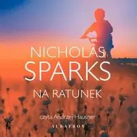 audiobook Na ratunek - Nicholas Sparks