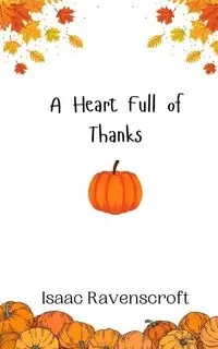 A Heart Full of Thanks - Isaac Ravenscroft