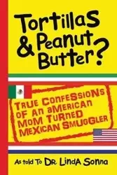 Tortillas & Peanut Butter - Sonna Dr. Linda