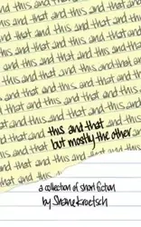 This and That but Mostly the Other - Shane Kroetsch