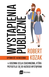 Wystąpienia publiczne 4-godzinna sesja coachinowa, która przygotuje Cię do każdego wystąpienia - Robert Kozak