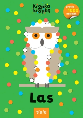 Las. Kropka w kropkę - opracowanie zbiorowe