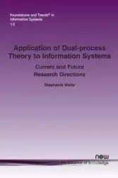 Application of Dual-process Theory to Information Systems - Stephanie Watts