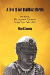 A Trio of Zen Buddhist Stories - Albert Shansky