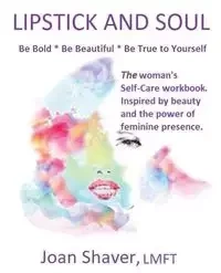Lipstick and Soul - Joan Shaver