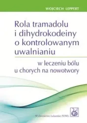 Rola tramadolu i dihydrokodeiny o kontrolowanym.. - Wojciech Leppert