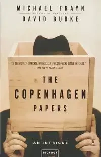 The Copenhagen Papers - Michael Frayn
