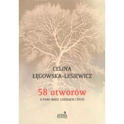 58 utworów o Panu Bogu ludziach i życiu - Celina Łęgowska-Lesiewicz
