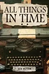 All Things In Time - Sue Buyer