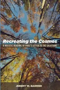 Recreating the Cosmos - Jeremy W. Barrier