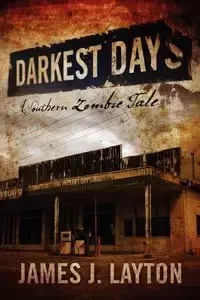 Darkest Days - James J. Layton