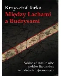 Między Lachami a Budrysami. Szkice ze ... - Krzysztof Tarka