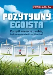 Pozytywny egoista (Wersja elektroniczna (PDF)) - Ewelina Golba