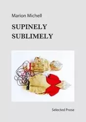 Supinely Sublimely - Michell Marion