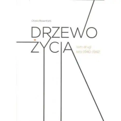 Drzewo życia T.2 lata 1940-1942 - Chava Rosenfarb