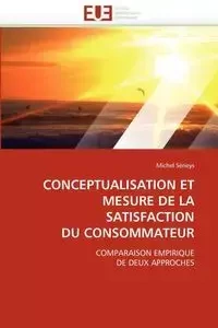 Conceptualisation et mesure de la satisfaction du consommateur - SERIEYS-M