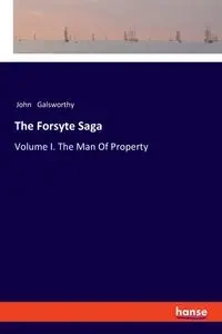 The Forsyte Saga - John Galsworthy