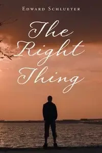 The Right Thing - Edward Schlueter