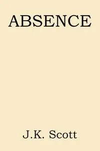 ABSENCE - Scott J.K. J.K.