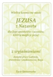 Wielkie kosmiczne nauki Jezusa z Nazaretu z wyjaś. - Gabriele