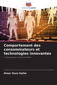 Comportement des consommateurs et technologies innovantes - Omar Ouro-Salim