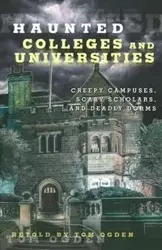 Haunted Colleges and Universities - Tom Ogden