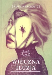 Wieczna iluzja - Dawid Markiewicz