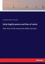 Early English poems and lives of saints - Frederick James Furnivall