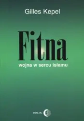 Fitna. Wojna w sercu Islamu - Gilles Kepel