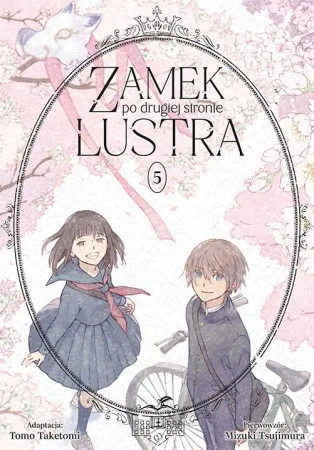 Zamek po drugiej stronie lustra. Tom 5 - Tsujimura Mizuki