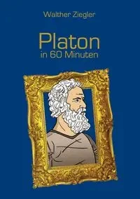 Platon in 60 Minuten - Ziegler Walther