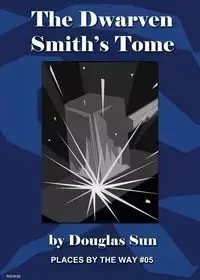 The Dwarven Smith's Tome - Sun Douglas