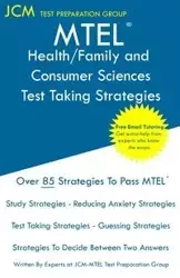 MTEL Health/Family and Consumer Sciences - Test Taking Strategies - Test Preparation Group JCM-MTEL