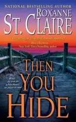 THEN YOU HIDE - ST. CLAIRE