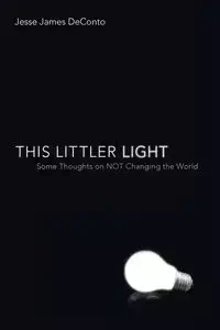 This Littler Light - Jesse James DeConto
