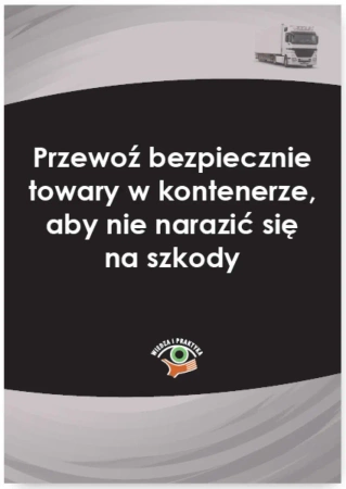 eBook Przewoź bezpiecznie towary w kontenerze, aby nie narazić się na szkody - Cezary  Młotek
