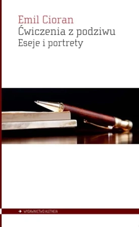Ćwiczenia z podziwu. Eseje i portrety - Emil Cioran