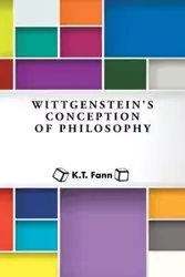 Wittgenstein's Conception of Philosophy - Fann K. T.