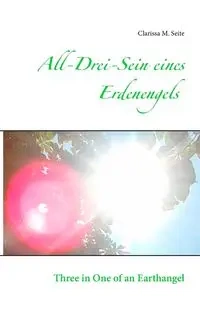 All-Drei-Sein eines Erdenengels - Clarissa M. Seite