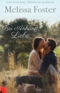 Bei Ankunft Liebe - Foster Melissa